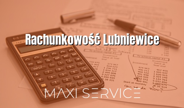 Rachunkowość Lubniewice - Maxi Service