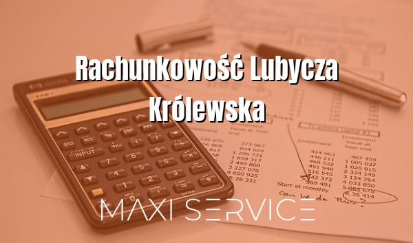 Rachunkowość Lubycza Królewska - Maxi Service