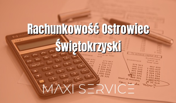 Rachunkowość Ostrowiec Świętokrzyski - Maxi Service