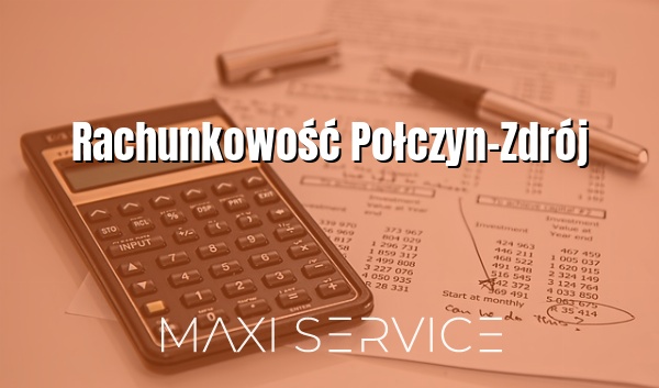 Rachunkowość Połczyn-Zdrój - Maxi Service