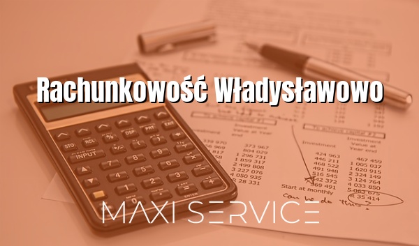 Rachunkowość Władysławowo - Maxi Service