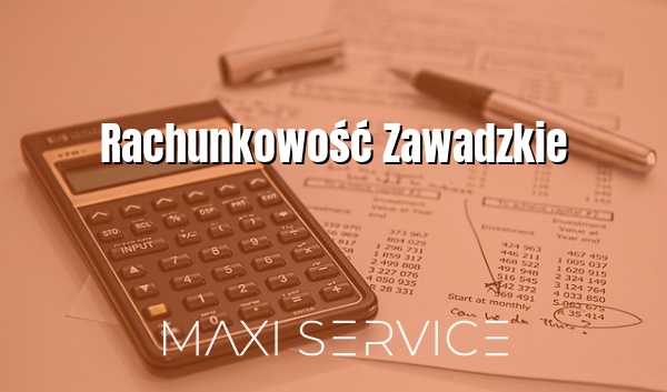 Rachunkowość Zawadzkie - Maxi Service