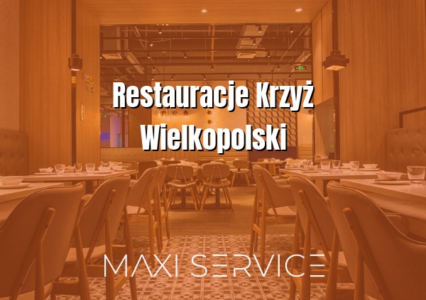 Restauracje Krzyż Wielkopolski - Maxi Service