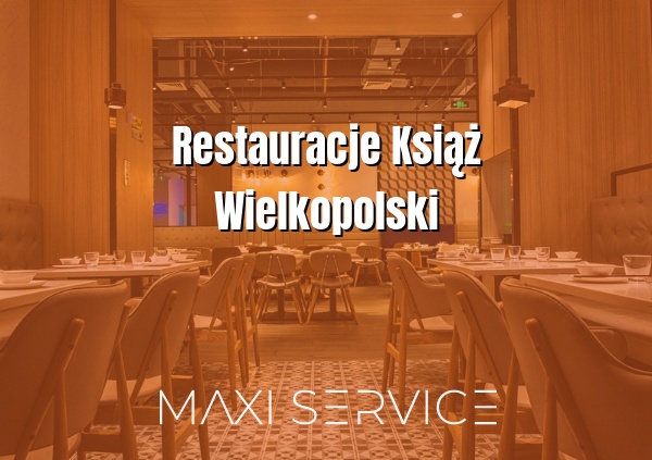 Restauracje Książ Wielkopolski - Maxi Service