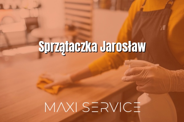 Sprzątaczka Jarosław - Maxi Service