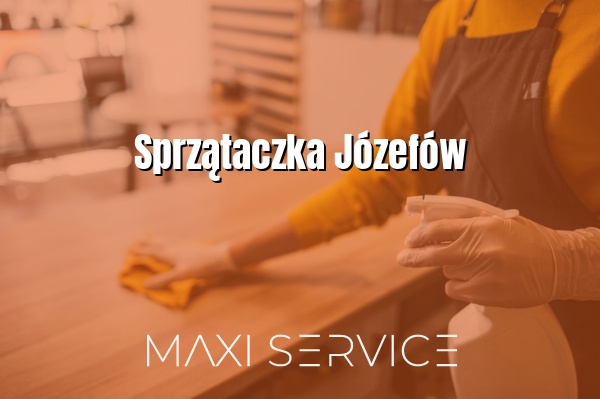 Sprzątaczka Józefów - Maxi Service