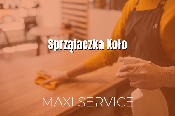 Sprzątaczka Koło - Maxi Service