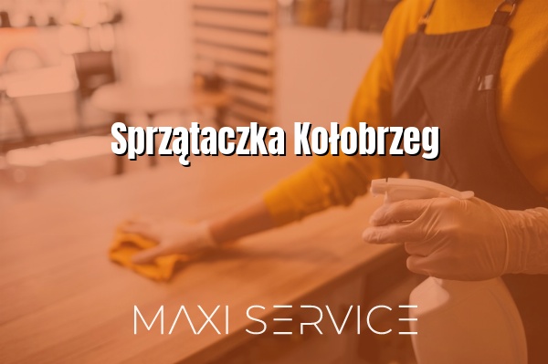 Sprzątaczka Kołobrzeg - Maxi Service