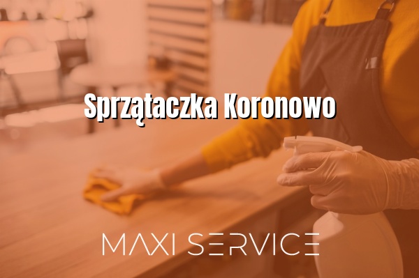 Sprzątaczka Koronowo - Maxi Service