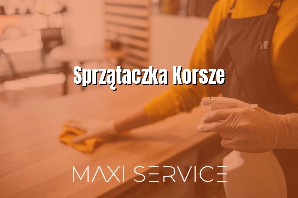 Sprzątaczka Korsze - Maxi Service