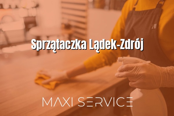 Sprzątaczka Lądek-Zdrój - Maxi Service