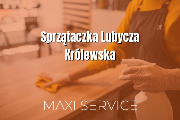 Sprzątaczka Lubycza Królewska - Maxi Service