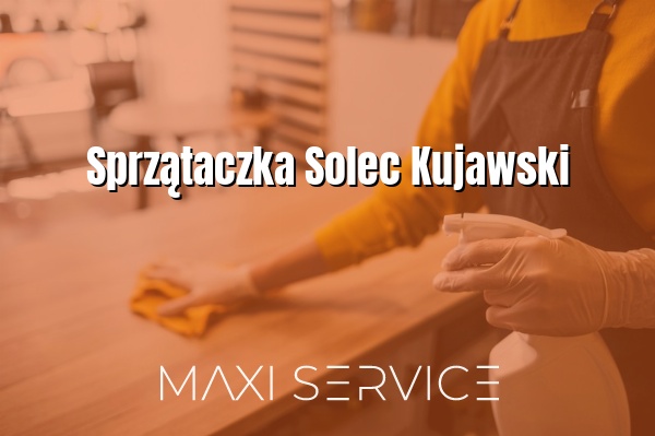 Sprzątaczka Solec Kujawski - Maxi Service