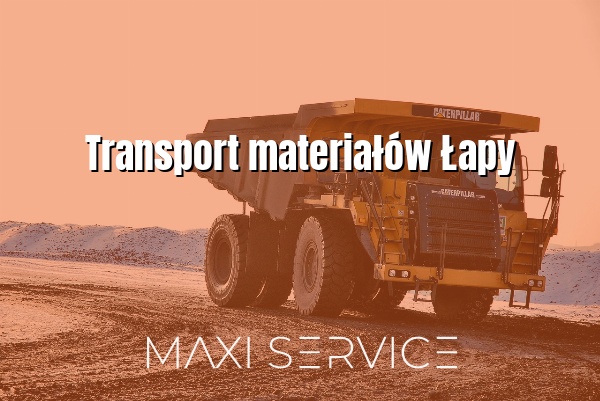 Transport materiałów Łapy - Maxi Service