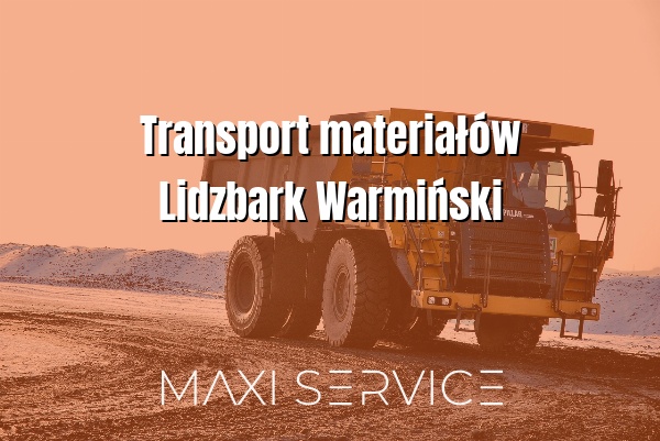 Transport materiałów Lidzbark Warmiński - Maxi Service