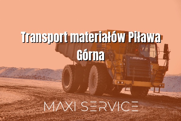 Transport materiałów Piława Górna - Maxi Service