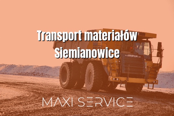 Transport materiałów Siemianowice - Maxi Service