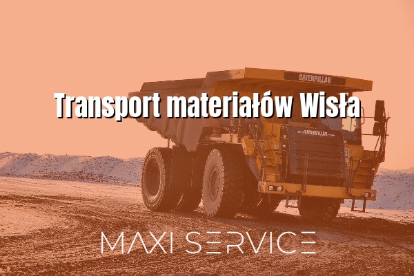 Transport materiałów Wisła - Maxi Service