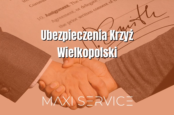 Ubezpieczenia Krzyż Wielkopolski - Maxi Service