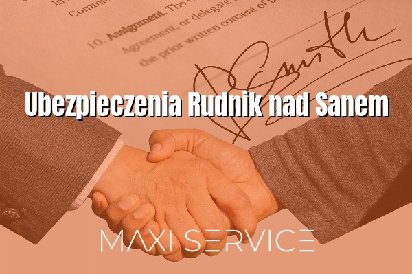 Ubezpieczenia Rudnik nad Sanem - Maxi Service