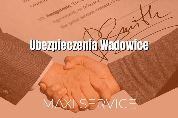 Ubezpieczenia Wadowice - Maxi Service