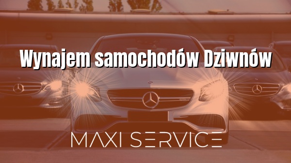 Wynajem samochodów Dziwnów - Maxi Service
