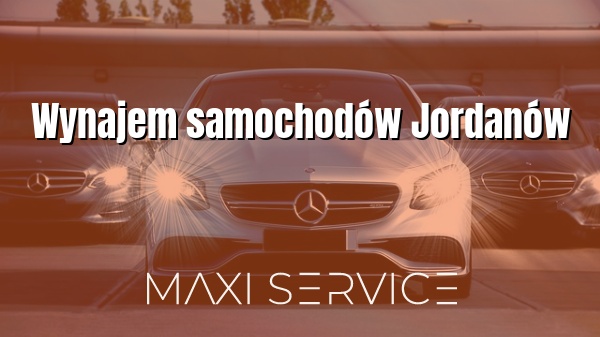 Wynajem samochodów Jordanów - Maxi Service